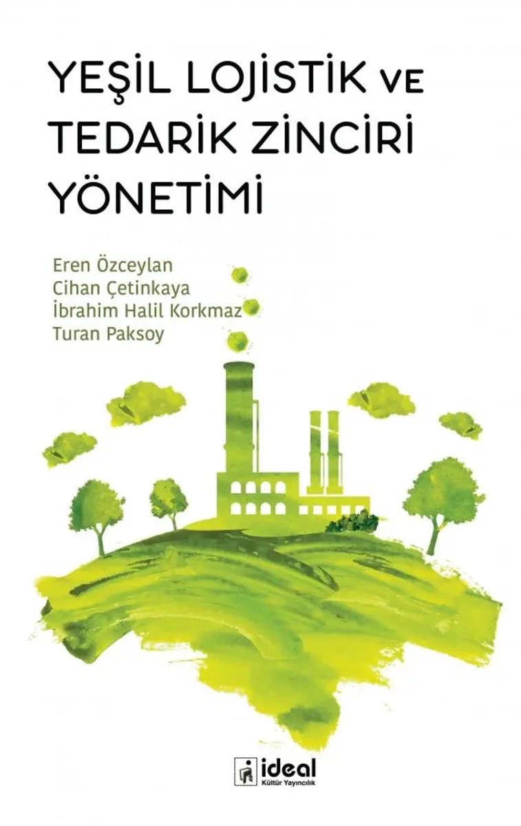 Yeşil Lojistik ve Tedarik Zinciri Yönetimi - İdeal Kültür Yayıncılık