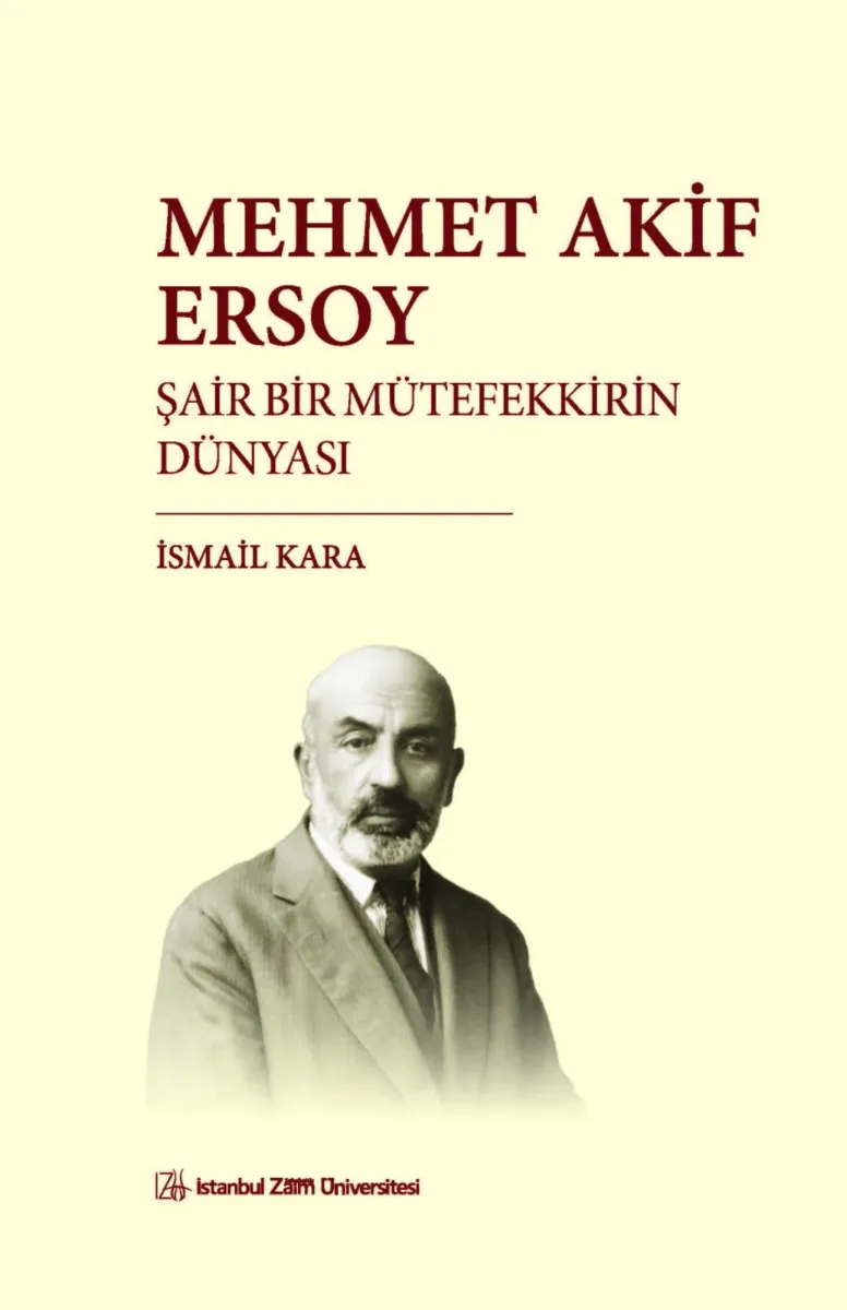Mehmet Akif Ersoy: Şair Bir Mütefekkirin Dünyası - İdeal Kültür Yayıncılık